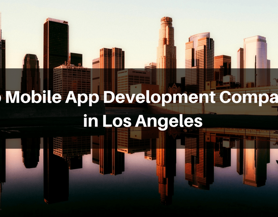 Top Mobile App Development Companies in Los Angeles