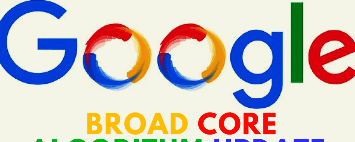 Google Broad Core Algorithm Update